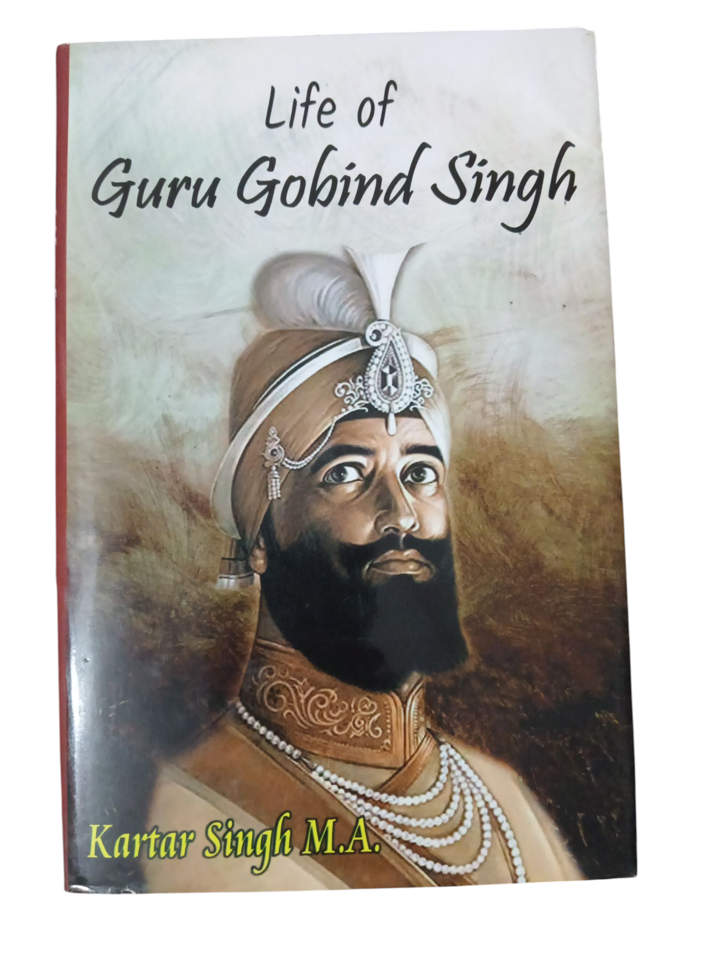 The Life Of Guru Gobind Singh